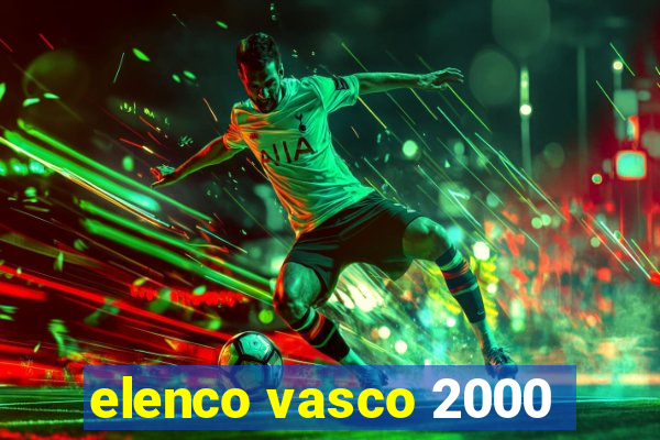 elenco vasco 2000